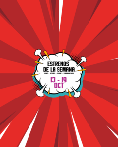 🔥 Los estrenos más esperados de la semana (13 al 19 de octubre): cine, series, anime y videojuegos que no te puedes perder